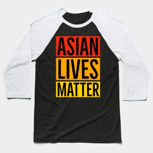 Asian Lives Matter Baseball T-Shirt